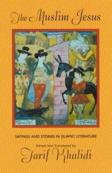 Image of The Muslim Jesus by Tafif Khalidi Hardback