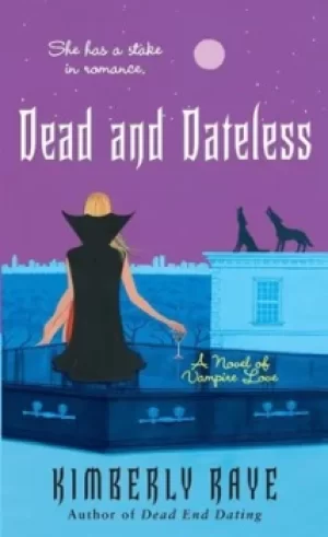 Image of Dead and Dateless by Kimberly Raye