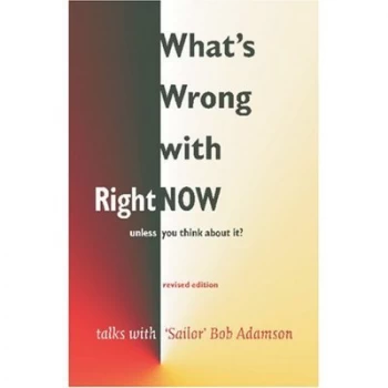 Image of Whats Wrong with Right Now-Unless You Think about It by Gilbert Schultz Paperback
