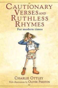 Image of Cautionary Verses and Ruthless Rhymes by Charlie Ottley Hardback