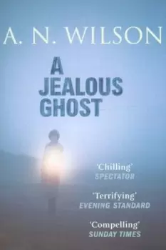 Image of A jealous ghost by A.N. Wilson