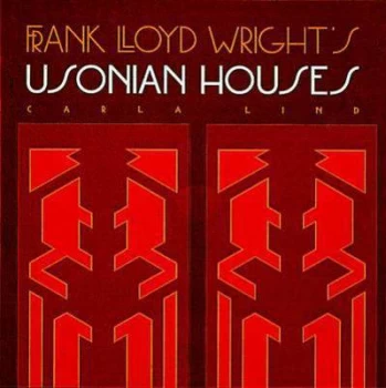 Image of Frank Lloyd Wrights Usonian Houses by Carla Lind Book