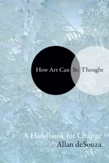 Image of How Art Can Be Thought : A Handbook for Change