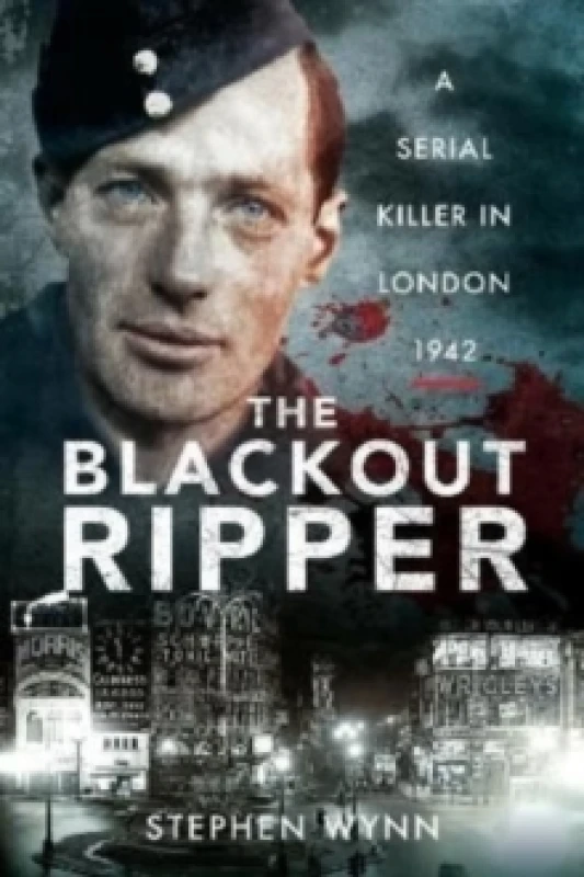 Image of The Blackout Ripper : A Serial Killer in London 1942 Paperback / softback