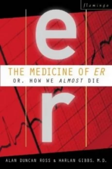 Image of The Medicine of Er or How We Almost Die by Alan Duncan Ross Paperback