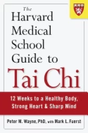 Image of harvard medical school guide to tai chi 12 weeks to a healthy body strong