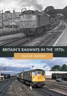Image of Britains Railways in the 1970s