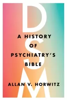 Image of DSM : A History of Psychiatry's Bible