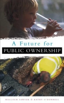 Image of A Future for Public Ownership by Kathy Odonnell and Malcolm C Sawyer Paperback