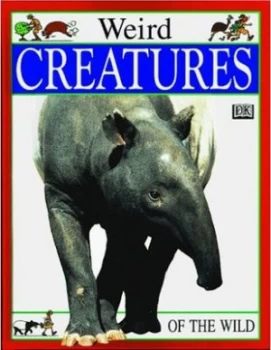 Image of Weird Creatures of the Wild by Theresa Greenaway Book