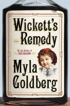 Image of Wicketts Remedy by Myla Goldberg Book