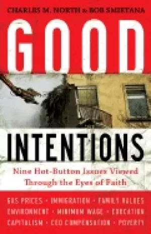 Image of good intentions nine hot button issues viewed through the eyes of faith