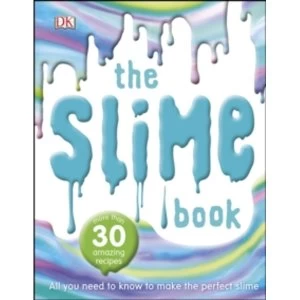 Image of The Slime Book : All You Need to Know to Make the Perfect Slime