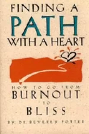 Image of finding a path with a heart how to go from burnout to bliss