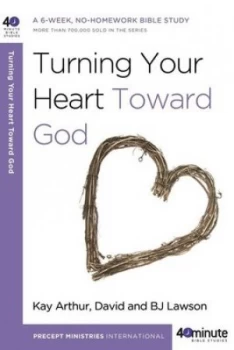 Image of Turning Your Heart Toward God by Kay Arthur