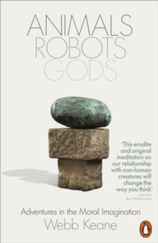 Image of Animals, Robots, Gods : Adventures in the Moral Imagination Paperback / softback