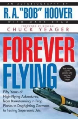 Image of Forever Flying by R A Bob Hoover