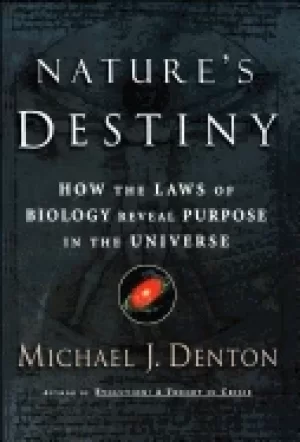 Image of natures destiny how the laws of biology reveal purpose in the universe