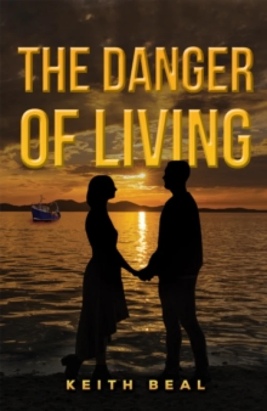 Image of The Danger of Living. Paperback. By Keith Beal Books