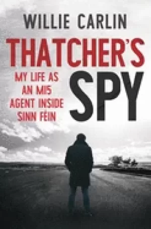 Image of thatchers spy my life as an mi5 agent inside sinn fin