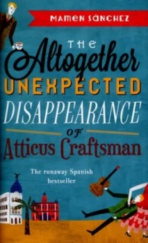 Image of The Altogether Unexpected Disappearance of Atticus Craftsman by Mamen Sanchez Hardback