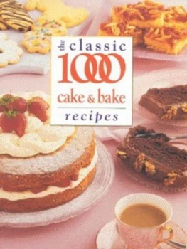 Image of The Classic 1000 Cake and Bake Recipes by Wendy Hobson Paperback