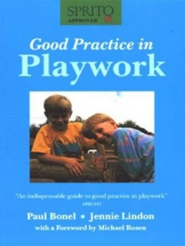 Image of Good Practice in Playwork by Paul Bonel and Jennie Lindon Book