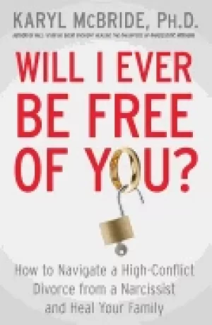 Image of will i ever be free of you how to navigate a high conflict