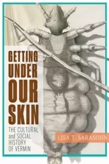 Image of Getting Under Our Skin : The Cultural and Social History of Vermin