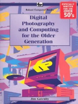 Image of Digital Photography and Computing for the Older Generation by James Gatenby Book
