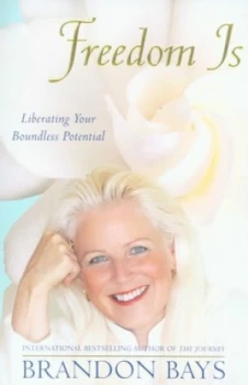 Image of Freedom Is by Brandon Bays Paperback