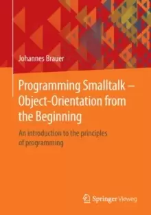 Image of Programming Smalltalk - Object-Orientation from the Beginning : An introduction to the principles of programming