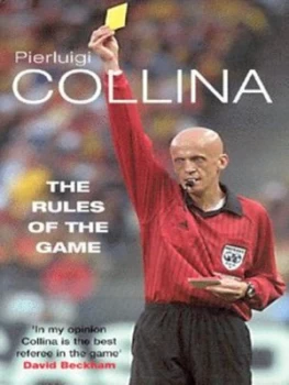 Image of The Rules of the Game by Pierluigi Collina Hardback