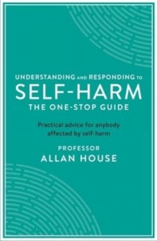 Image of Understanding and responding to self-harm by Allan House