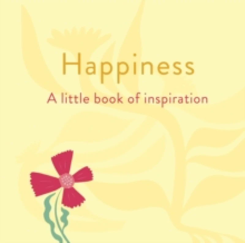 Image of Happiness: A Little Book of Inspiration Hardback