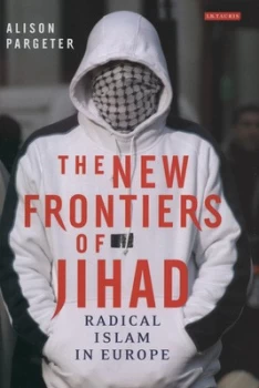 Image of The New Frontiers of Jihad by Alison Pargeter Hardback