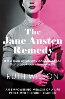Image of The Jane Austen Remedy : It is a truth universally acknowledged that a book can change a life