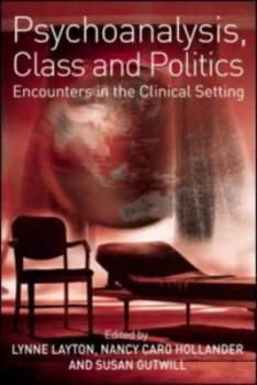 Image of Psychoanalysis Class and Politics by Lynne Layton Paperback