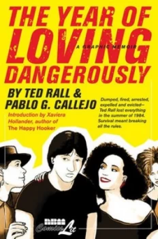 Image of The Year of Loving Dangerously by Ted Rall Hardback