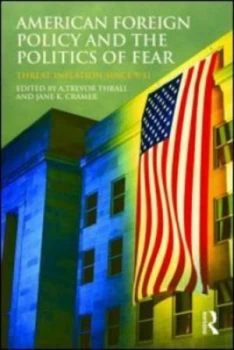 Image of American Foreign Policy and the Politics of Fear by A. Trevor Thrall Paperback