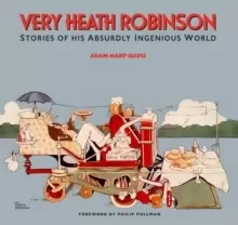 Image of Very Heath Robinson : Stories of His Absurdly Ingenious World