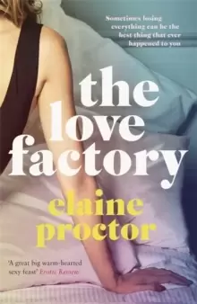 Image of The Love Factory : The sexiest romantic comedy you'll read this year