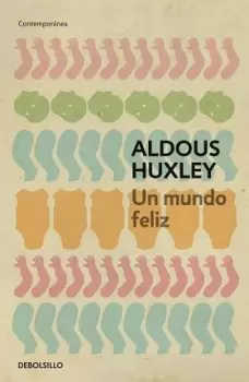 Image of Un mundo feliz / Brave New World by Aldous Huxley
