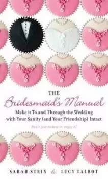 Image of The bridesmaids manual by Sarah Stein