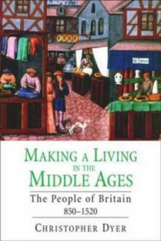 Image of Making a Living in the Middle Ages by Christopher Dyer Hardback