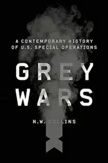 Image of Grey Wars : A Contemporary History of U.S. Special Operations