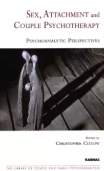 Image of Sex, Attachment and Couple Psychotherapy : Psychoanalytic Perspectives