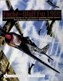 Image of Focke-Wulf Fw 190A: An Illustrated History of the Luftwaffe's Legendary Fighter Aircraft