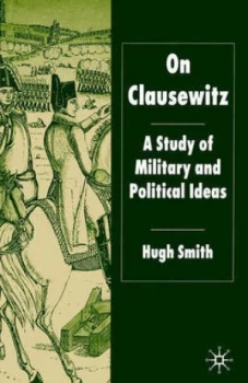 Image of On Clausewitz by H. Smith Paperback