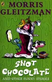 Image of Snot Chocolate by Morris Gleitzman Book